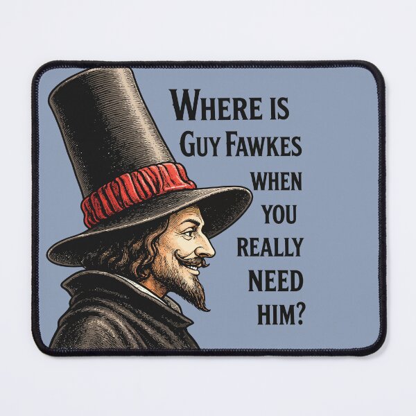 Item preview, Where Is Guy Fawkes When You Really Need Him designed and sold by taiche.