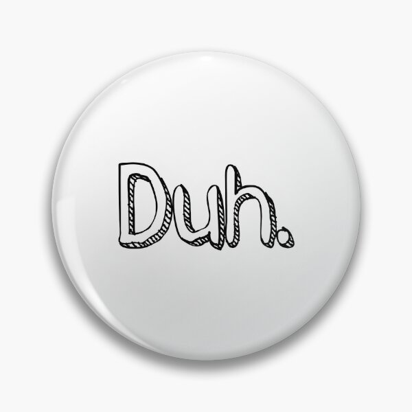 Item preview, Duh. designed and sold by zouriellcla.