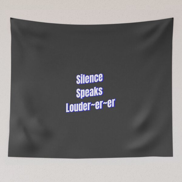 Item preview, Silence Speaks Louder~er~er designed and sold by Ifcitiesdesign.