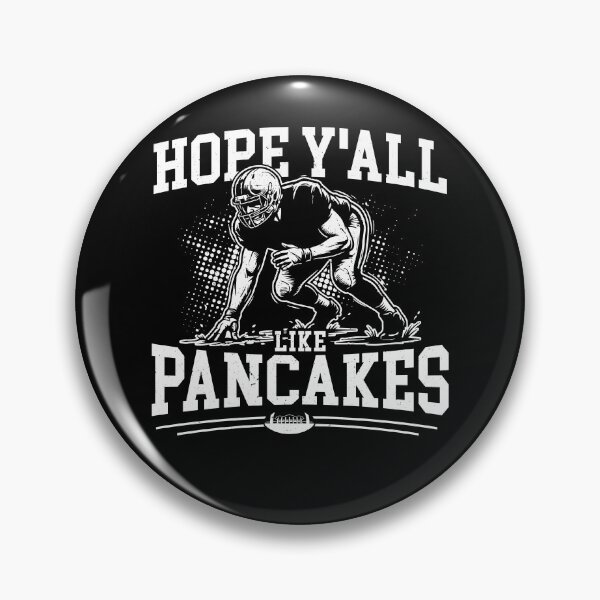 Item preview, Hope Y'All Like Pancakes Offensive lineman Football His/Her designed and sold by Hns Trending.