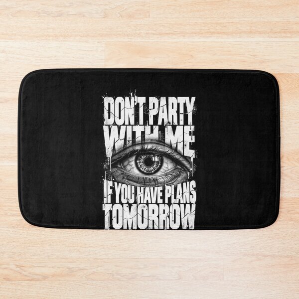 Item preview, Don’t Party With Me If You Have Plans Tomorrow – Funny Party Humor Quote designed and sold by PosiMCreations.