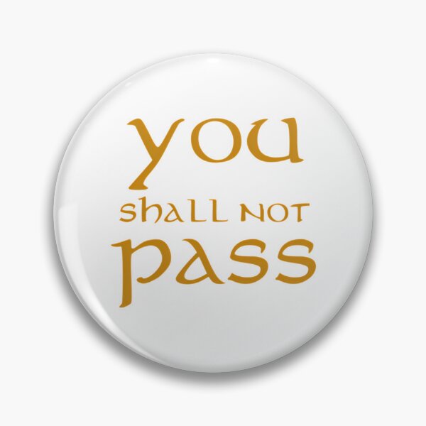 Item preview, You Shall Not Pass designed and sold by angelinalkio.
