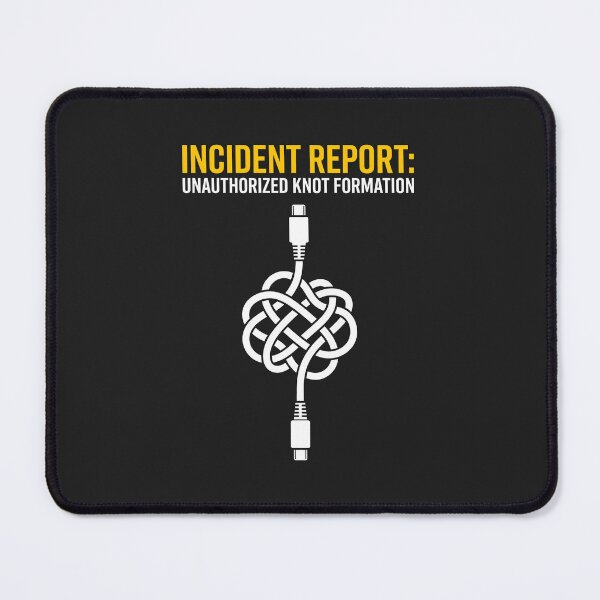 Item preview, Incident Report Unauthorized Knot Formation Cable Humor designed and sold by SplashTastic.
