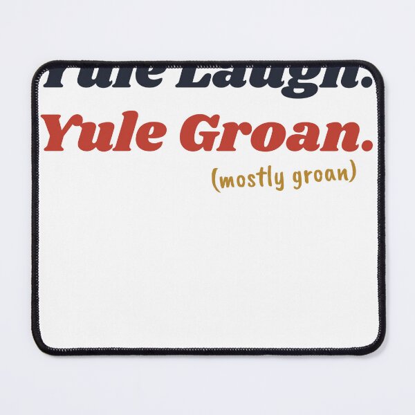 Item preview, Yule Laugh Yule Groan Christmas Pun Shirt designed and sold by Moti Vaknin.