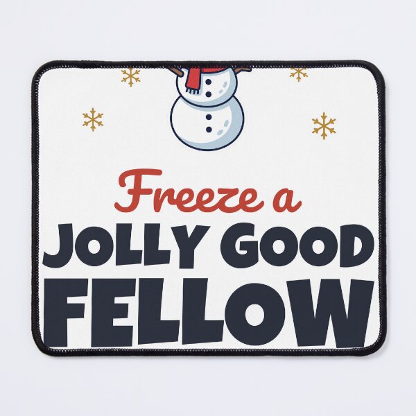 Item preview, Freeze a Jolly Good Fellow Snowman Pun Shirt designed and sold by Moti Vaknin.