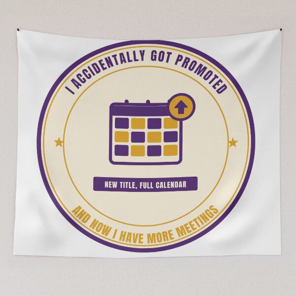 Item preview, I Accidentally Got Promoted And Now I Have More Meetings | Funny Office Humor Gift designed and sold by Mega-Shopping.