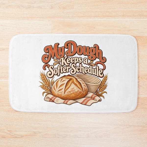 Item preview, My Dough Keeps a Softer Schedule Sourdough Art designed and sold by Bikivuno.