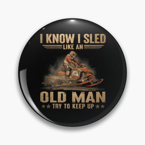 Item preview, I Know I Sled Like an Old Man Snowmobile Humor designed and sold by Nekoojimeo.