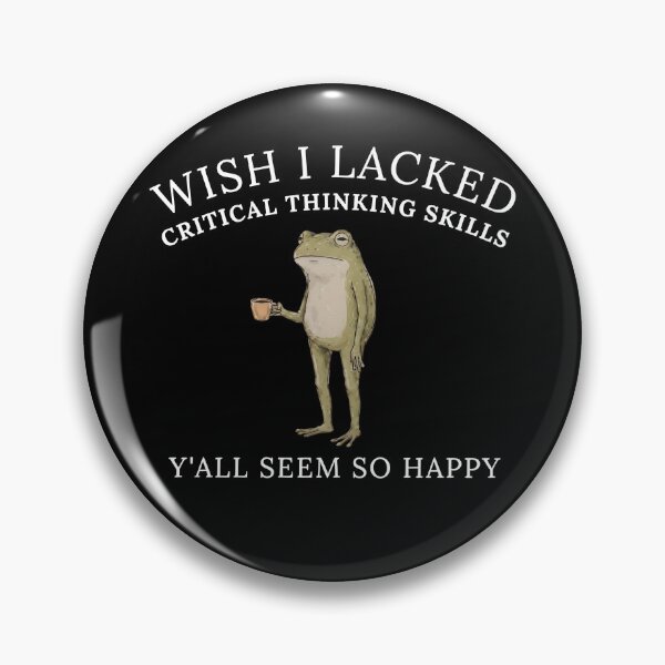 Item preview, Wish I Lacked Critical Thinking Skills Funny Frog designed and sold by Lexastrong.