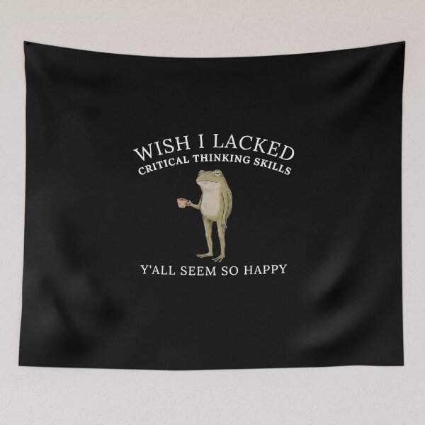 Item preview, Wish I Lacked Critical Thinking Skills Funny Frog designed and sold by Lexastrong.