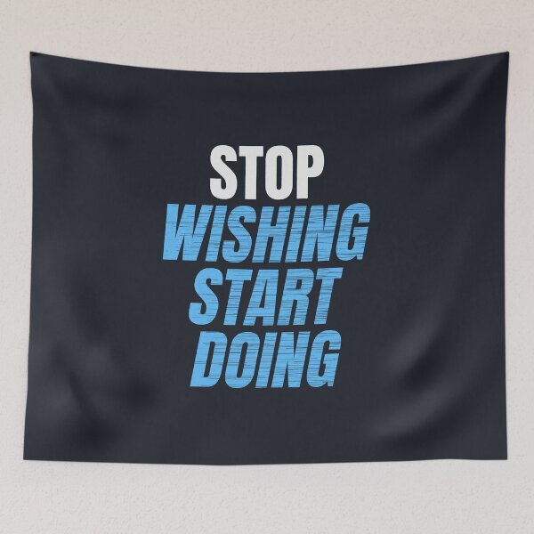 Item preview, Stop Wishing Start Doing Motivational Quote designed and sold by Mrali9914.