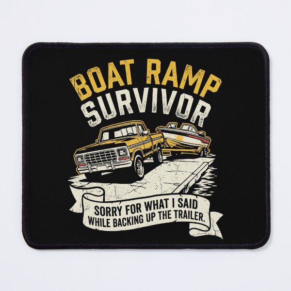 Item preview, Boat Ramp Survivor Sorry for What I Said While Backing Up the Trailer – Funny Boating Art designed and sold by Luminari Creations.