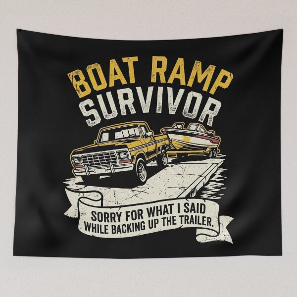 Item preview, Boat Ramp Survivor Sorry for What I Said While Backing Up the Trailer – Funny Boating Art designed and sold by Luminari Creations.