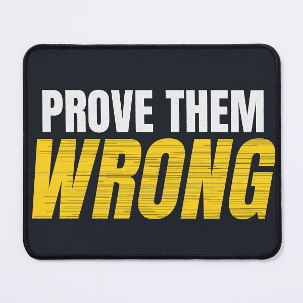 Item preview, Prove Them Wrong Motivational Quote designed and sold by Mrali9914.