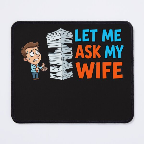 Item preview, let me ask my wife-honeymoon-funny husband-funny husband quote-funny husband wife quotes- designed and sold by heroes-one.