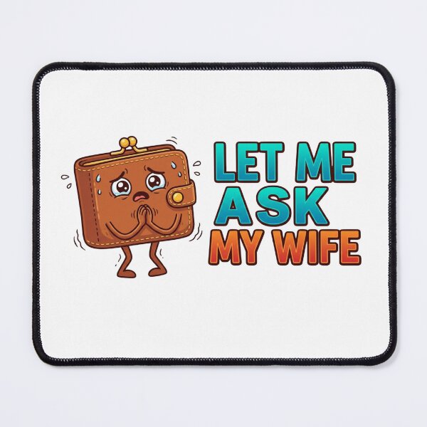 Item preview, let me ask my wife-honeymoon-funny husband-funny husband quote-funny husband wife quotes- designed and sold by heroes-one.