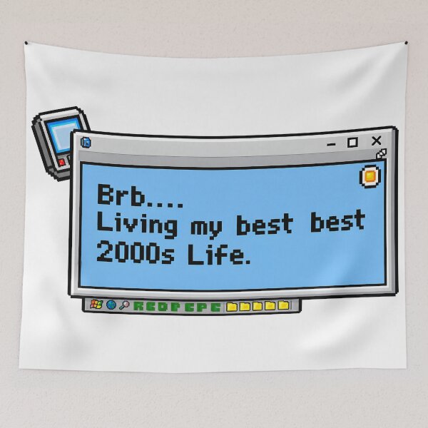 Item preview, Brb Living My Best 2000s Life designed and sold by zakvisuals.