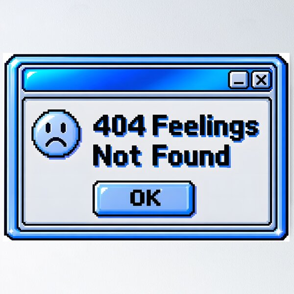 Item preview, 404 Feelings Not Found designed and sold by zakvisuals.