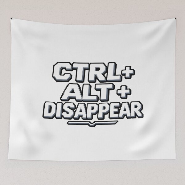 Item preview, Ctrl+Alt+Disappear designed and sold by zakvisuals.