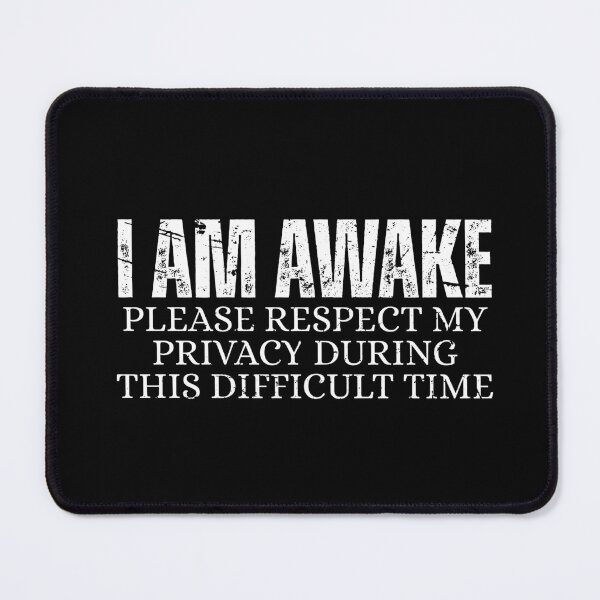 Item preview, I am awake please respect my privacy, funny sayings designed and sold by Dondonmart.