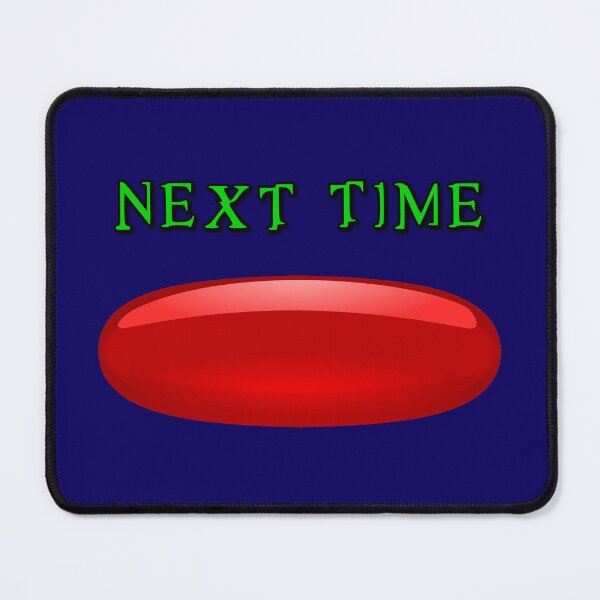 Item preview, Next Time Take the Red Pill designed and sold by Karate Octopus.