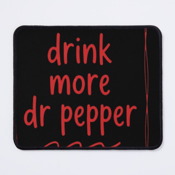 Item preview, drink more dr. pepper designed and sold by vadenhannige46.
