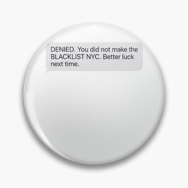 Item preview, Denied You Did Not Make The Blacklist NYC Better Luck Next Time designed and sold by Adebucat.