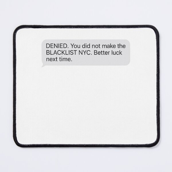 Item preview, Denied You Did Not Make The Blacklist NYC Better Luck Next Time designed and sold by Adebucat.