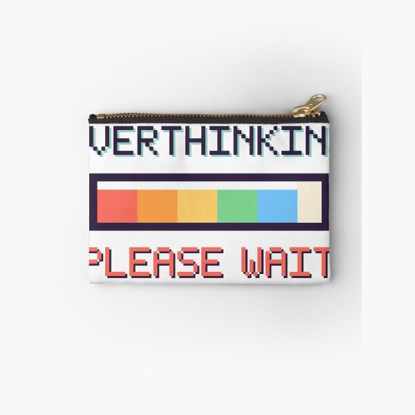 Item preview, Overthinking Please Wait Loading Bar designed and sold by Pixel Pantry.