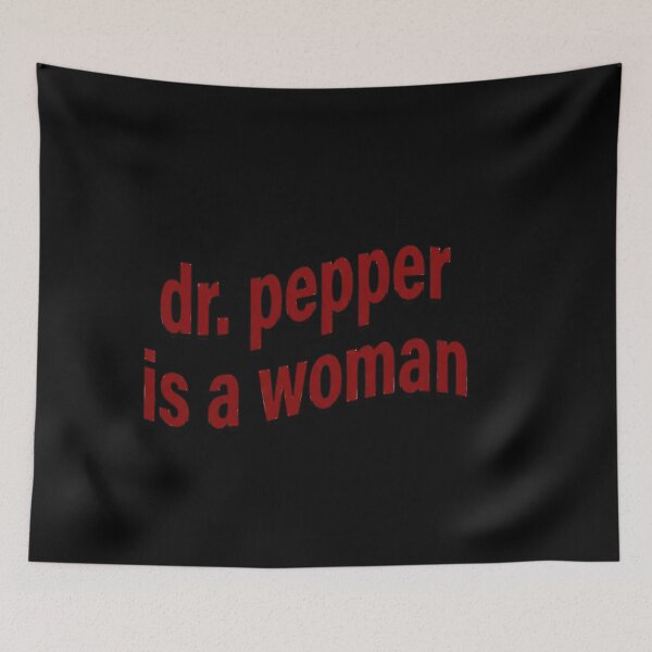 Item preview, Dr. Pepper is a Woman designed and sold by vadenhannige46.