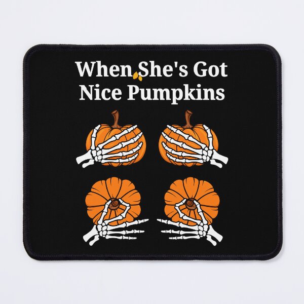 Item preview, When She’s Got Nice Pumpkins designed and sold by Adebucat.