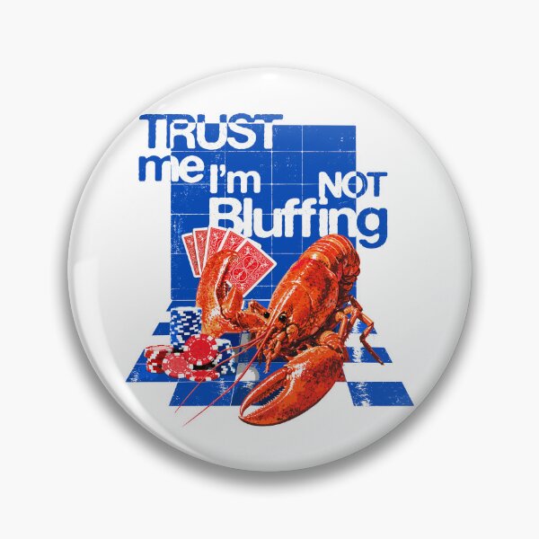 Item preview, Trust Me I’m Not Bluffing designed and sold by Adebucat.