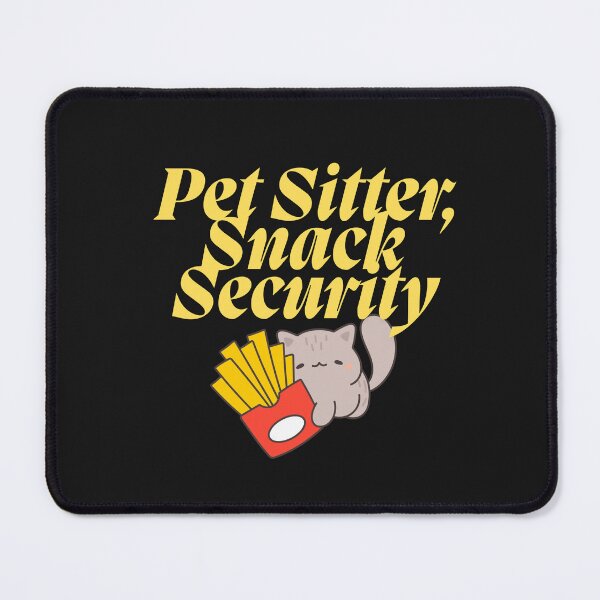 Item preview, Pet Sitter, Snack Security designed and sold by Bubpat.