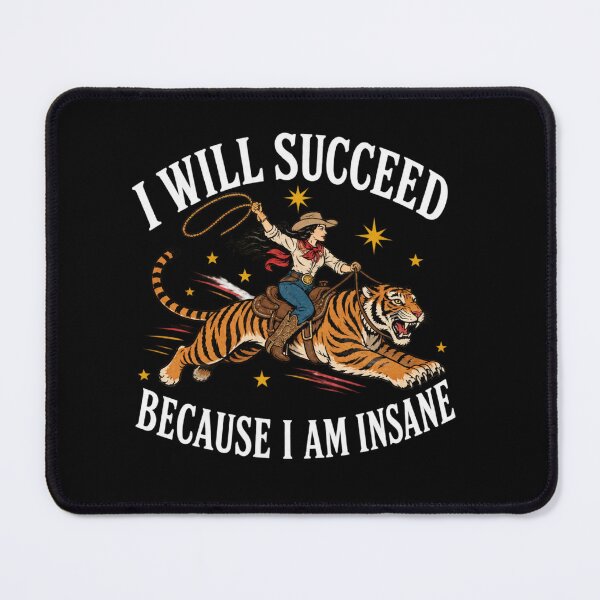 Item preview, I Will Succeed Because Am Insane Cowgirl Tiger designed and sold by yarnell-press.