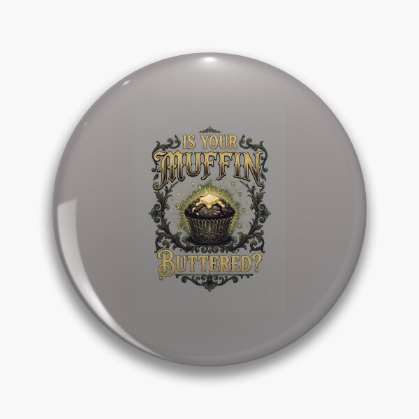 Item preview, Is Your Muffin Buttered Question Graphic Apparel Item-61 designed and sold by NicolasbMoran.