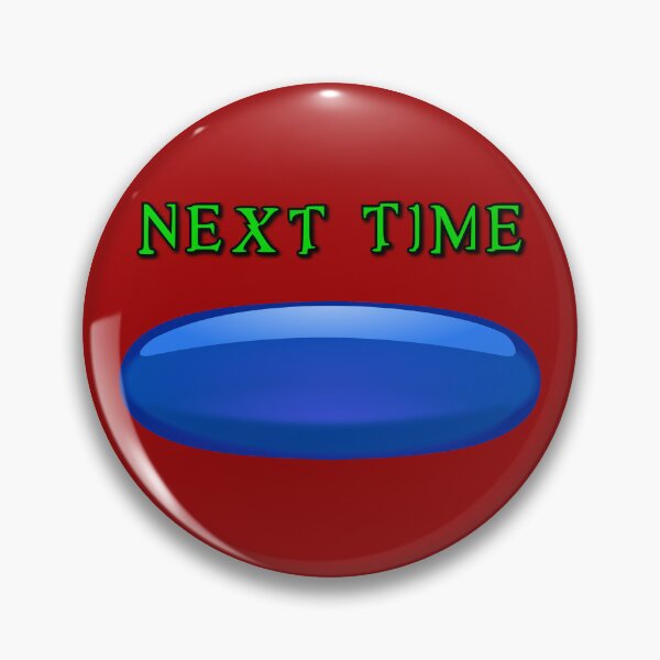 Item preview, Next Time Take the Blue Pill designed and sold by Karate Octopus.