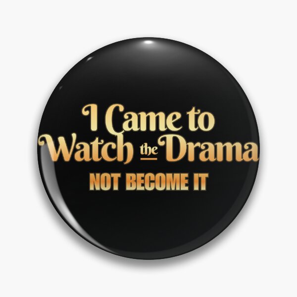 Item preview, I Came to Watch the Drama designed and sold by SunshineSales.