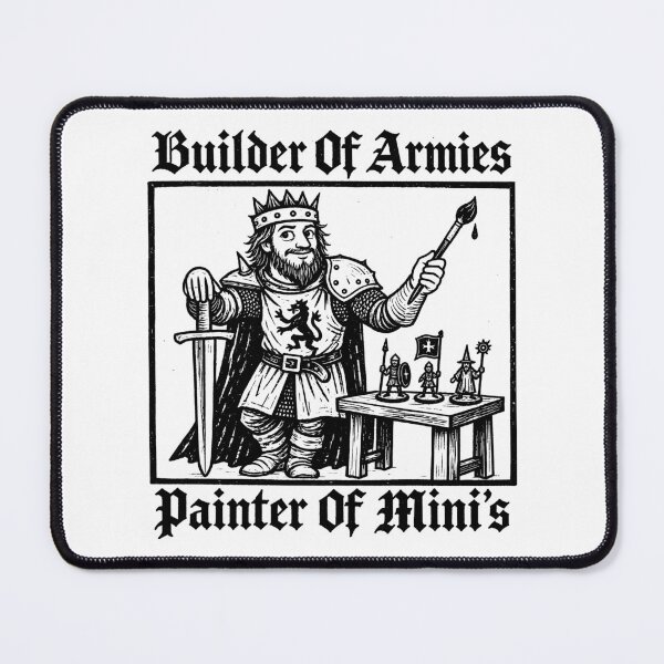 Item preview, Builder Of Armies Painter Of Minis designed and sold by ShirtWreck.