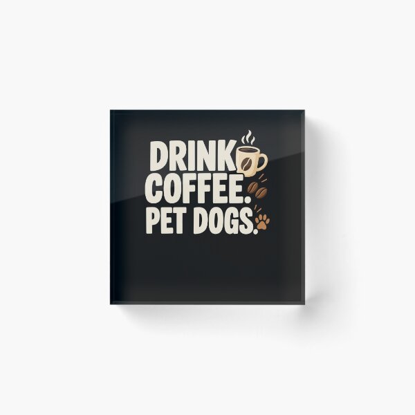 Item preview, Drink Coffee Pet Dogs Funny Dog Lover Coffee Design designed and sold by stmpdwrld.