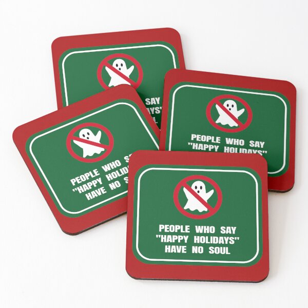 Item preview, People Who Say, "Happy Holidays," Have No Soul designed and sold by Karate Octopus.