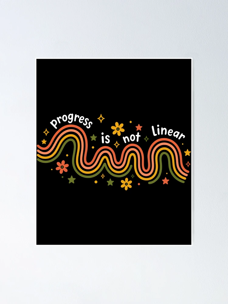 Thumbnail 1 of 3, Poster, Progress Is Not Linear designed and sold by Resdoploder.