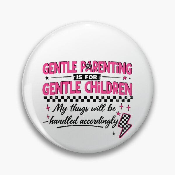 Item preview, Gentle Parenting Is For Gentle Children designed and sold by The-Mut3d-Ghost.