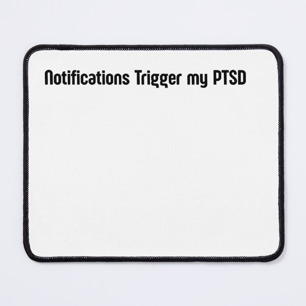 Item preview, Notifications Trigger my PTSD designed and sold by SunshineSales.