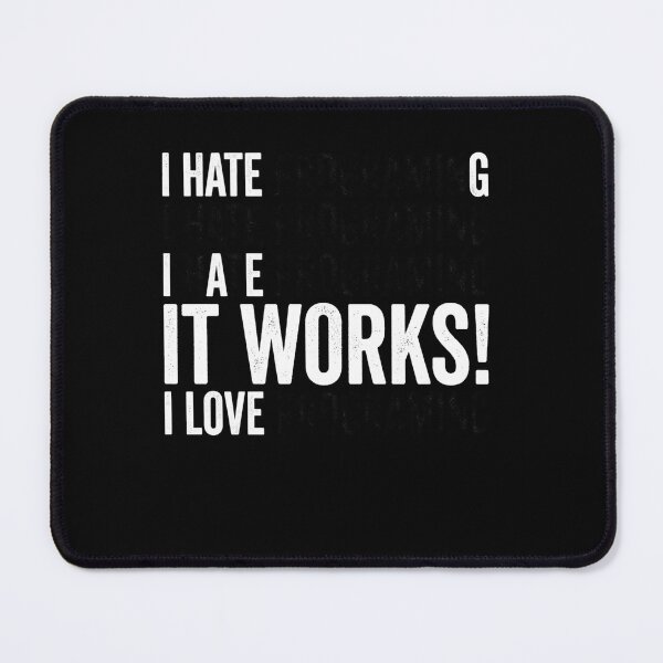 Item preview, I Hate Programing I Hate Programing I Hate Programing It Works! I Love Programing Programmer Coder Developer designed and sold by ZAbiriarto.