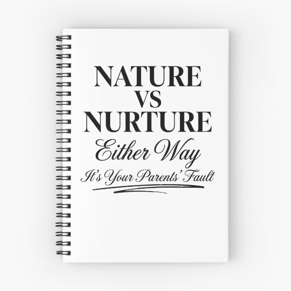 Item preview, Nature Vs Nurture Either Way It's Your Parents' Fault Sarcastic Parent Humor Psychology Quote designed and sold by ZAbiriarto.