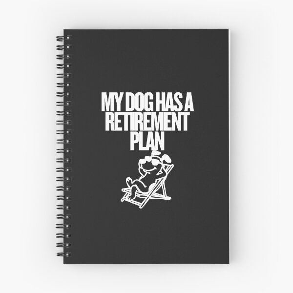 Item preview, My Dog Has a Retirement Plan designed and sold by Bubpat.