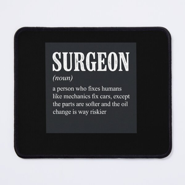Item preview, Surgeon (Noun) A Person Who Fixes Humans Like Mechanics Fix Cars, Except The Parts Are Softer And The Oil Change Is Way Riskier - Doctor Medical Profession Humor designed and sold by ZAbiriarto.