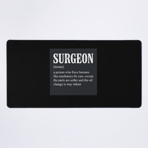 Item preview, Surgeon (Noun) A Person Who Fixes Humans Like Mechanics Fix Cars, Except The Parts Are Softer And The Oil Change Is Way Riskier - Doctor Medical Profession Humor designed and sold by ZAbiriarto.
