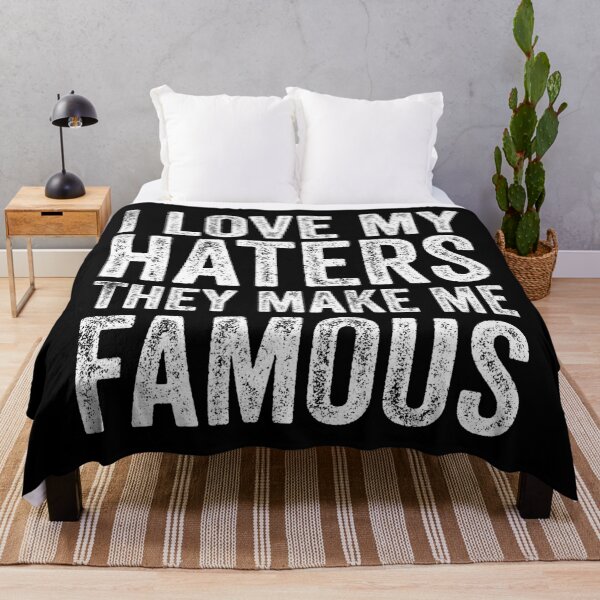 Item preview, Haters Make Me Famous Funny Sarcastic Influencer Meme designed and sold by Hexleon Merch.