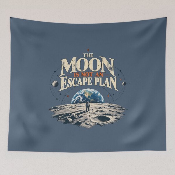 Item preview, The Moon is NOT an Escape Plan! designed and sold by slemfiskz.